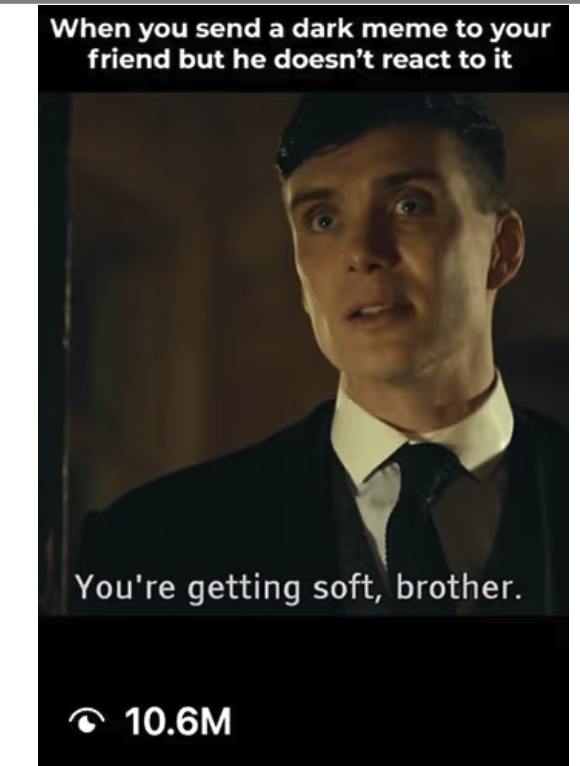 You're getting soft brother dark meme